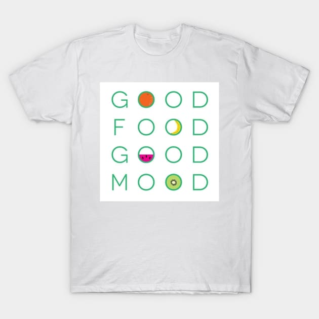 good food good mood T-Shirt by PREMIUMSHOP